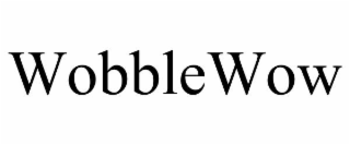 WOBBLEWOW