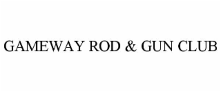 GAMEWAY ROD & GUN CLUB