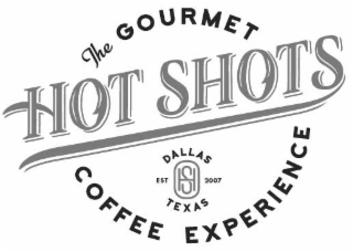 THE GOURMET COFFEE HOT SHOTS DALLAS EST 2007 EXPERIENCE TEXAS
