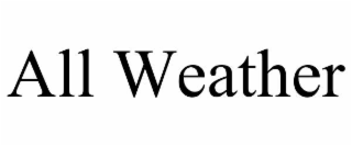 ALL WEATHER