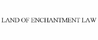 LAND OF ENCHANTMENT LAW
