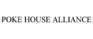 POKE HOUSE ALLIANCE