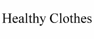 HEALTHY CLOTHES