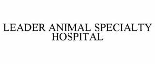 LEADER ANIMAL SPECIALTY HOSPITAL