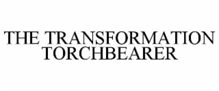 THE TRANSFORMATION TORCHBEARER