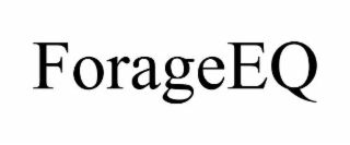 FORAGEEQ