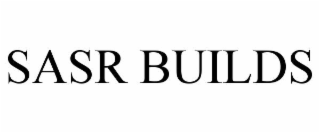 SASR BUILDS