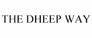 THE DHEEP WAY