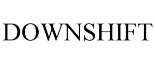 DOWNSHIFT