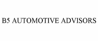 B5 AUTOMOTIVE ADVISORS