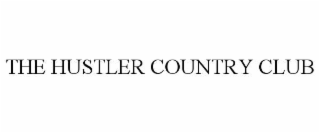 THE HUSTLER COUNTRY CLUB