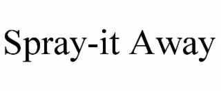SPRAY-IT AWAY