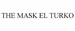 THE MASK EL TURKO