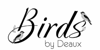 BIRDS BY DEAUX
