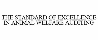 THE STANDARD OF EXCELLENCE IN ANIMAL WELFARE AUDITING