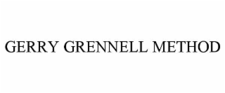 GERRY GRENNELL METHOD