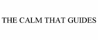 THE CALM THAT GUIDES