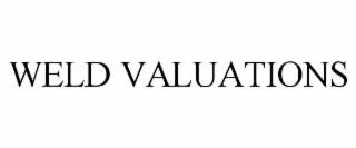 WELD VALUATIONS