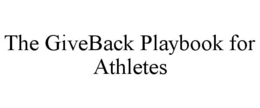 THE GIVEBACK PLAYBOOK FOR ATHLETES