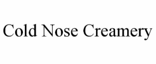 COLD NOSE CREAMERY