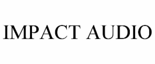 IMPACT AUDIO