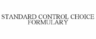 STANDARD CONTROL CHOICE FORMULARY