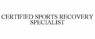CERTIFIED SPORTS RECOVERY SPECIALIST