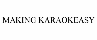 MAKING KARAOKEASY