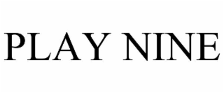 PLAY NINE