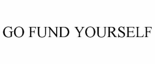 GO FUND YOURSELF