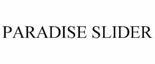 PARADISE SLIDER