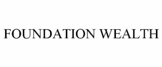FOUNDATION WEALTH