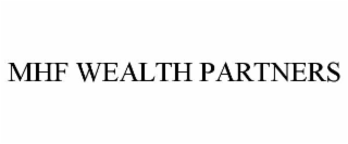 MHF WEALTH PARTNERS
