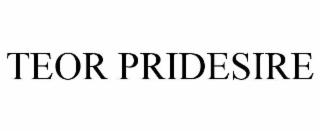 TEOR PRIDESIRE