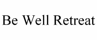 BE WELL RETREAT