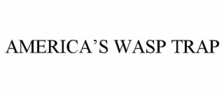 AMERICA’S WASP TRAP