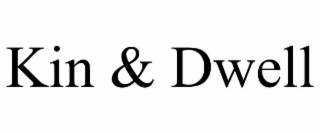 KIN & DWELL