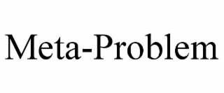 META-PROBLEM
