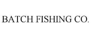 BATCH FISHING CO.