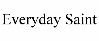 EVERYDAY SAINT