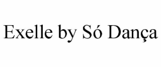 EXELLE BY SÓ DANÇA