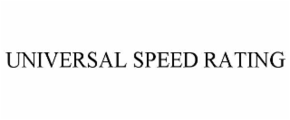 UNIVERSAL SPEED RATING