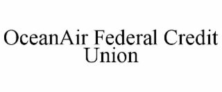 OCEANAIR FEDERAL CREDIT UNION