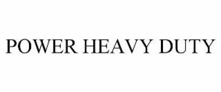POWER HEAVY DUTY