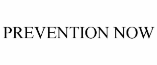 PREVENTION NOW
