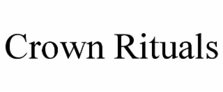 CROWN RITUALS