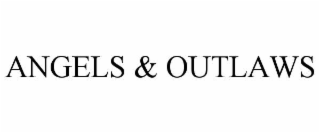 ANGELS & OUTLAWS