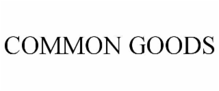 COMMON GOODS
