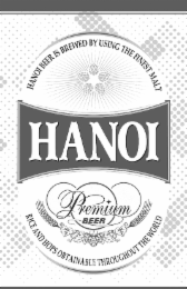 HANOI PREMIUM BEER HANOI BEER IS BREWED BY USING THE FINEST MALT RICE AND HOPS OBTAINABLE THROUGHOUT THE WORLD