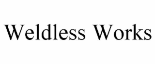 WELDLESS WORKS